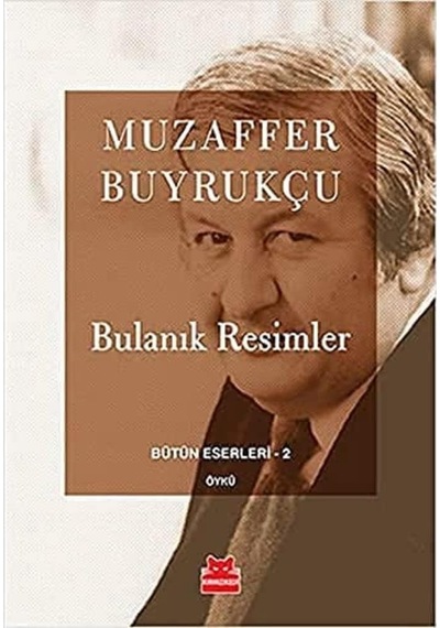 Bulanık Resimler: Bütün Eserleri 2