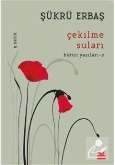 Çekilme Suları / Bütün Yazıları 2 / Şükrü Erbaş