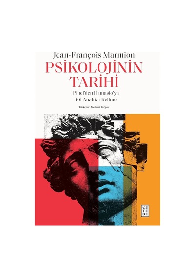 Psikolojinin Tarihi & Pinel'den Damasio'ya 101 Anahtar Kelime ...