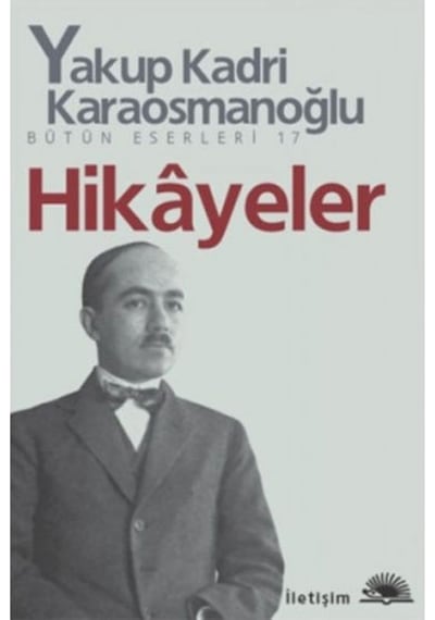 Hikayeler Yakup Kadri Karaosmanoğlu İletişim   Yayınları