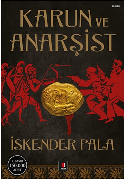 Karun ve Anarşist Iskender  Pala