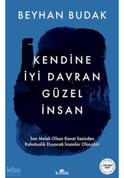 Kendine İyi Davran Güzel İnsan Beyhan Budak Kronik
