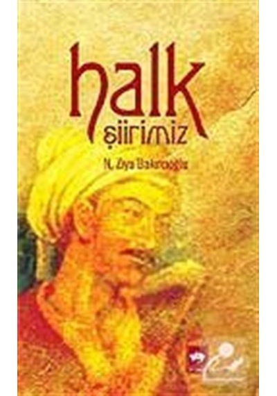 Halk Şiirimiz - N. Ziya Bakırcıoğlu - Ötüken Neşriyat