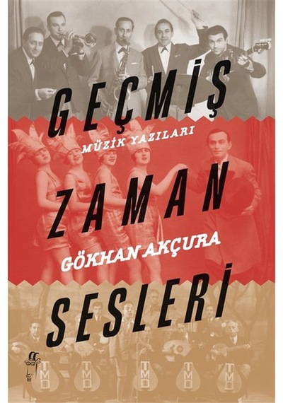 Geçmiş Zaman Sesleri Müzik Yazıları / Gökhan Akçura