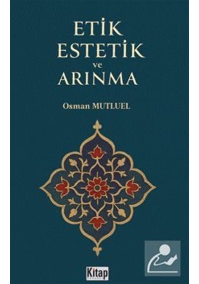 Etik Estetik Ve Arınma / Osman Mutluel