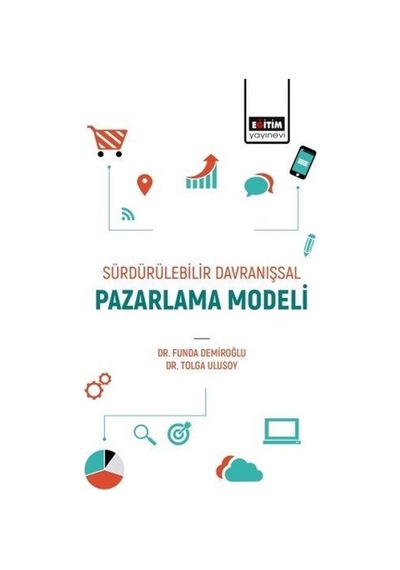 Sürdürülebilir Davranışsal Pazarlama Modeli / Dr. Tolga Ulusoy