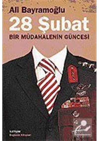 28 Şubat / Bir Müdahalenin Güncesi / Ali Bayramoğlu 9789750504778