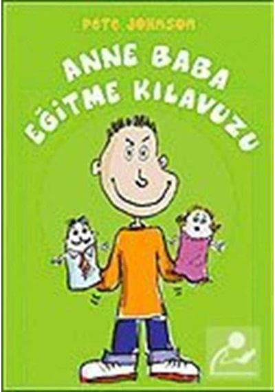 Anne Baba Eğitme Kılavuzu - Pete Johnson - Büyülü Fener