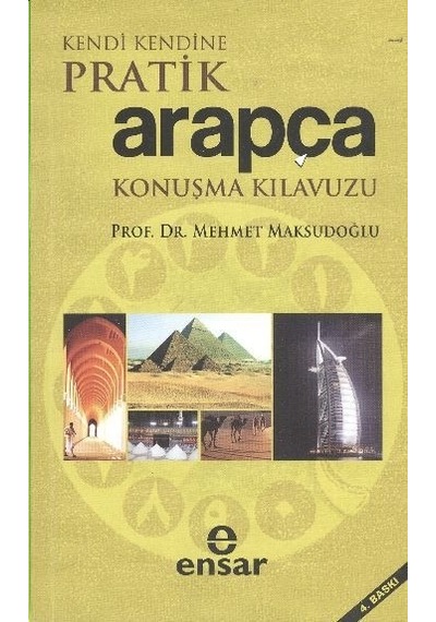 Kendi Kendine Pratik Arapça Konuşma Kılavuzu - Mehmet Maksudoğlu - Ensar Neşriyat