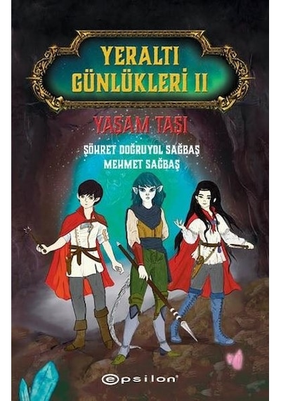 Yeraltı Günlükleri 2 - Yaşam Taşı - Mehmet Sağbaş - Epsilon Yayınevi