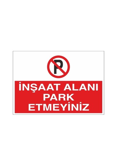 İnşaat Alanı Park Etmeyiniz Sticker 20x28 Cm