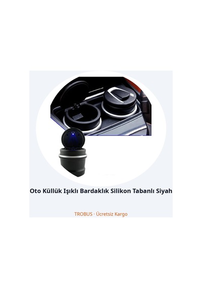 Trobus Oto Küllük Işıklı Bardaklık Silikon Tabanlı Siyah