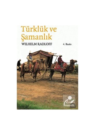 Türklük ve Şamanlık - Wilhelm Radloff - Örgün Yayınları