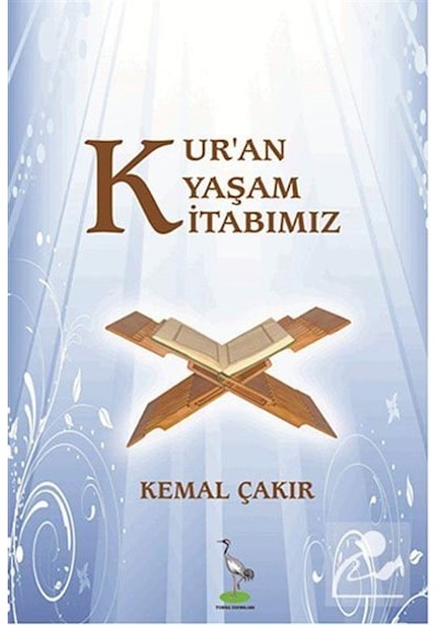 Kur'An Yaşam Kitabımız / Kemal Çakır