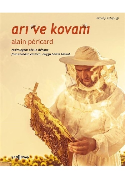 Arı ve Kovanı  - Ekoloji Kitaplığı  - Alain Pericard  - Yeni İnsan Yayınevi