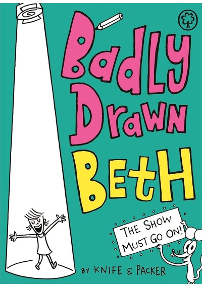 Badly Drawn Beth: The Show Must Go On : Book 2