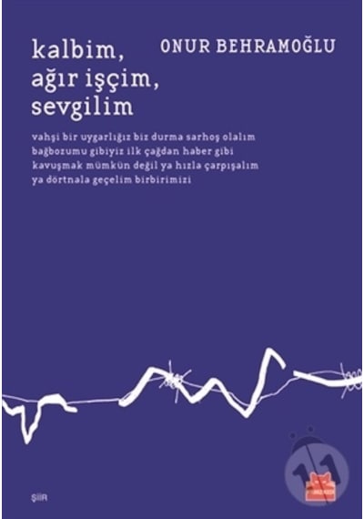Kalbim Ağır İşçim Sevgilim