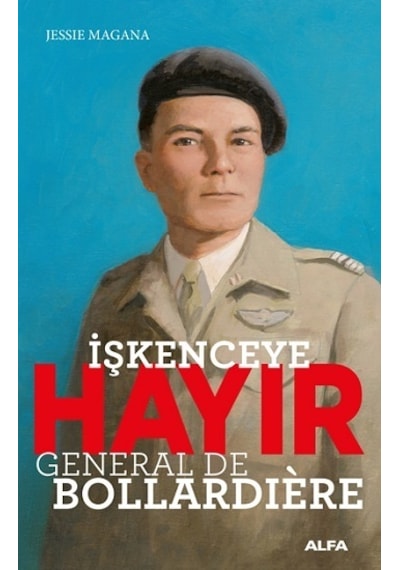 İşkenceye Hayır - General de Bollardiere - Jessie Magana - Alfa Yayıncılık