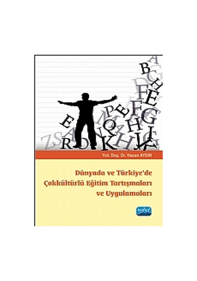 Dünyada ve Türkiyede Çokkültürlü Eğitim Tartışmaları ve Uygulamaları  - Hasan Aydın  - Nobel Akademik Yayıncılık