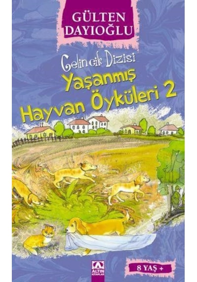 Yaşanmış Hayvan Öyküleri 2 - Gülten Dayıoğlu