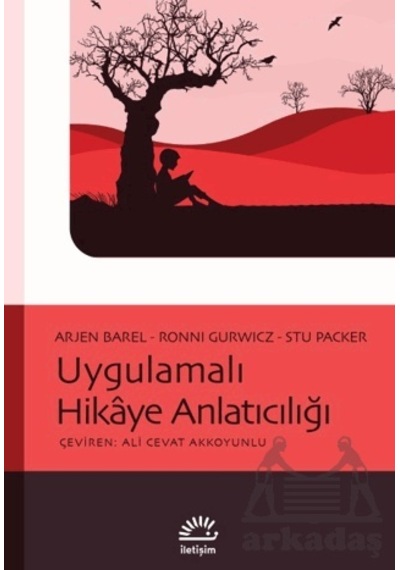 Uygulamalı Hikaye Anlatıcılığı - Arjen Barel - İletişim Yayınları