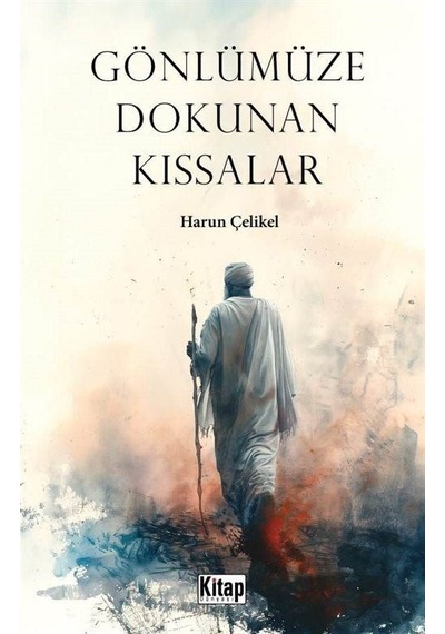 Gönlümüze Dokunan Kıssalar - Harun Çelikel - Kitap Dünyası