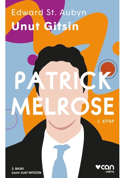 Patrick Melrose - Unut Gitsin  - Edward St. Aubyn - Can Yayınları
