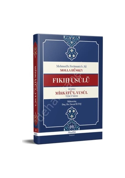 Fıkıh Usülü Izahlı Mirkatül Vusul Tercümesi Molla Hüsrev