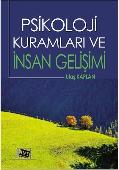 Psikoloji Kuramları ve İnsan Gelişimi - Ulaş Kaplan - Anı Yayıncılık
