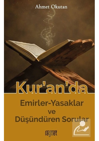 Kuranda Emirler - Yasaklar ve Düşündüren Sorular - Ahmet Okutan - Rağbet Yayınları