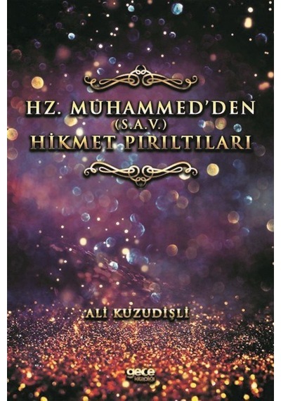 Hz. Muhammed'den Hikmet Pırıltıları - Ali Kuzudişli - Gece Kitaplığı