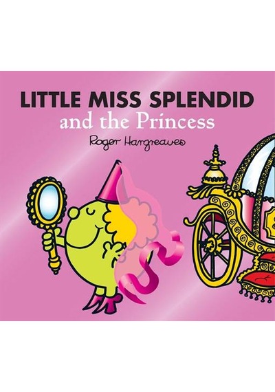 Little Miss Splendid and the Princess (Mr. Men & Little Miss Magic) - Adam Hargreaves - Harper Collins Publishers