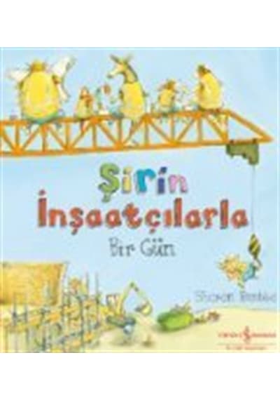 Şirin İnşaatçılarla Bir Gün / Sharon Rentta