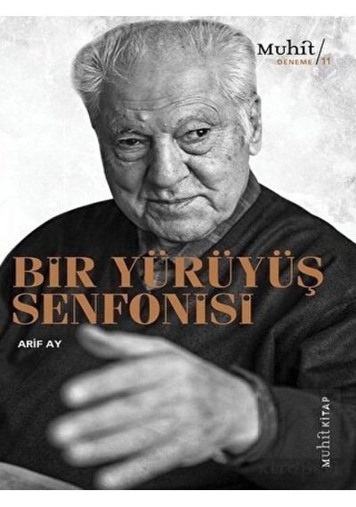 Bir Yürüyüş Senfonisi - Arif Ay - Muhit Kitap