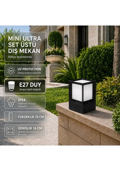 Mini Ultra Set Üstü Dış Mekan Bahçe Armatürü – E27 Duy, IP54, UV Korumalı, Elektrik Bağlantılı