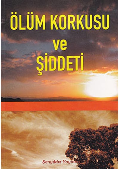 Ölüm Korkusu ve Şiddeti  - İmam Gazali  - Çelik Yayınevi