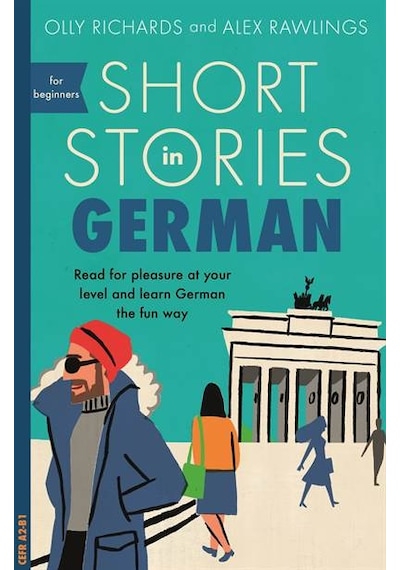 Short Stories in German for Beginners - Olly Richards - Hodder & Stoughton General Division