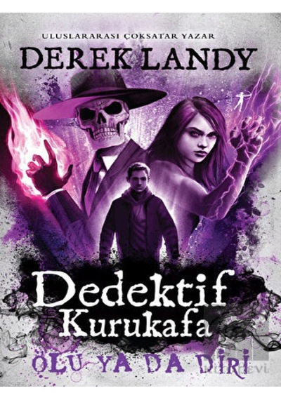 Dedektif Kurukafa - Ölü Ya da Diri - Derek Landy - Artemis Yayınları
