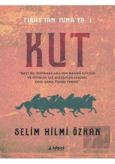 Fırat'tan Tuna'ya 1 - Kut - Selim Hilmi Özkan - İdeal Kültür Yayıncılık