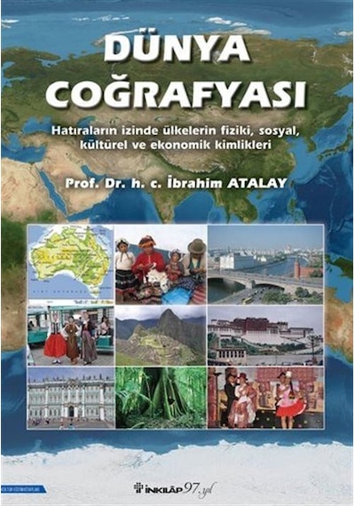 Dünya Coğrafyası / Prof. Dr. İbrahim Atalay