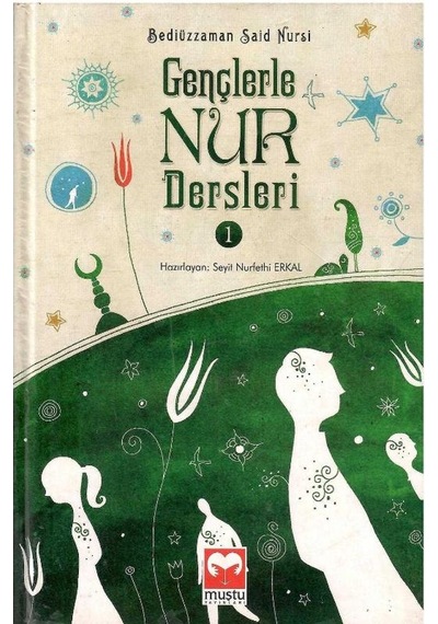 Bediüzzaman Said Nursi Gençlerle Nur Dersleri 1