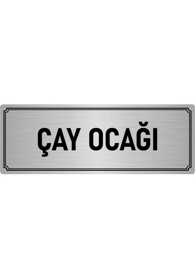 Metal Yönlendirme Levhası, Departman Kapı İsimliği Çay Ocağı 7x20 cm Gümüş Renk