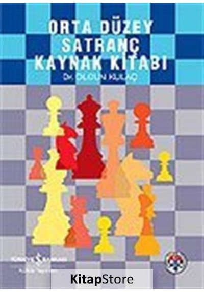 Orta Düzey Satranç Kaynak Kitabı / Dr. Olgun Kulaç