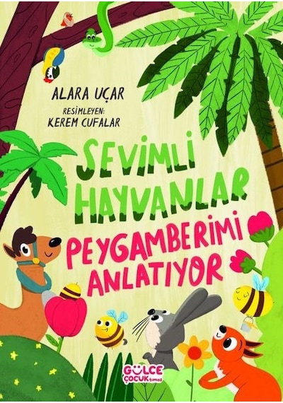 Sevimli Hayvanlar - Peygamberimi Anlatıyor - Alara Uçar - Gülce Çocuk