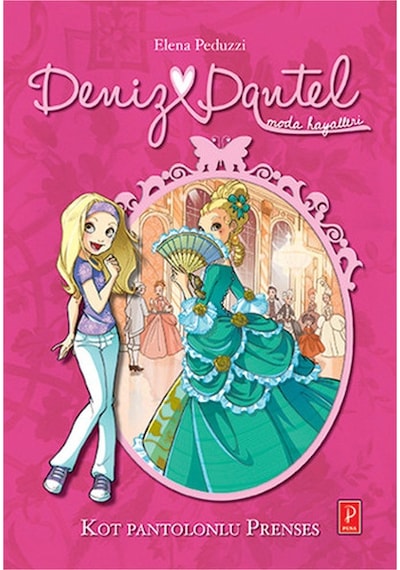 Deniz Dantel - Kot Pantolonlu Prenses - Elena Peduzzi - Pena Yayınları