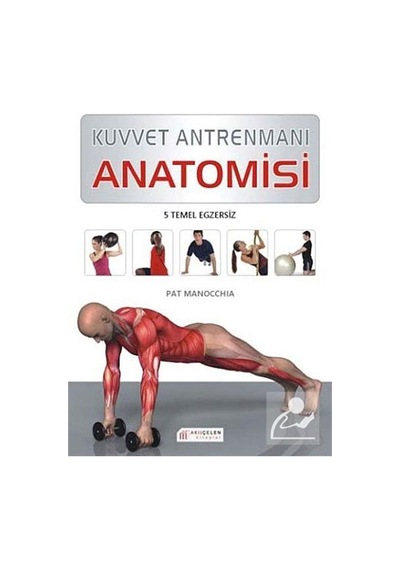 Kuvvet Antrenmanı Anatomisi / Pat Manocchia