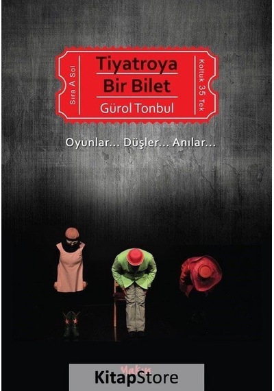 Tiyatroya Bir Bilet - Gürol Tonbul - Yakın Kitabevi
