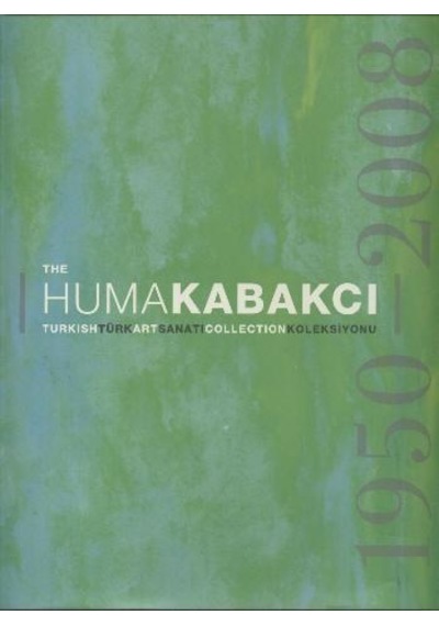 The Huma Kabakçı Koleksiyonu - The Hüma Kabakçı Koleksiyonu