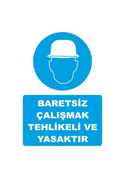 Jetyazdır Uyarı Levhaları '' Baretsiz Çalışmak Tehlikeli Ve Yasaktır '' A4 Pvc 30 21 Cm