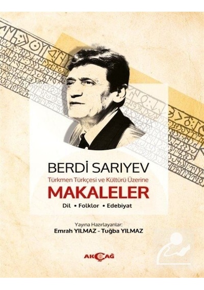 Türkmen Türkçesi Ve Kültürü Üzerine Makaleler- Akçağ Yayınları